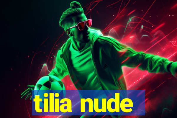 tilia nude
